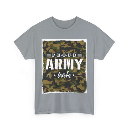 Proud Army Wife Shirt | 2025 Heavy Cotton Tee